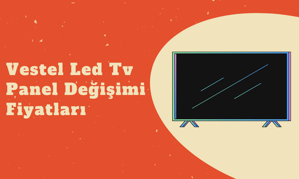 Vestel Led Tv Panel Degisimi Fiyatlari